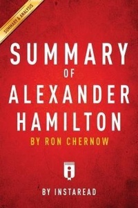 Abbildung von: Summary of Alexander Hamilton - Instaread, Inc
