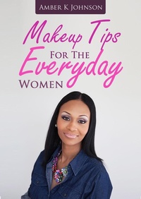Abbildung von: Makeup Tips For The Everyday Women - Vital Publishing