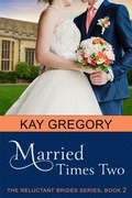 Cover: Married Times Two (The Reluctant Brides Series, Book 2) - ePublishing Works!