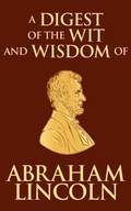 Cover: Digest of the Wit and Wisdom of Abraham Lincoln - DREAMSCAPE MEDIA
