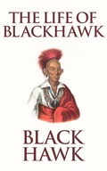 Cover: The Life of Black Hawk, or Ma-ka-tai-me-she-kia-kiak - DREAMSCAPE MEDIA