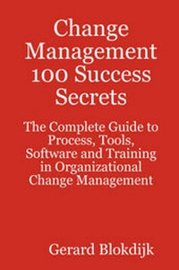 Abbildung von: Change Management 100 Success Secrets - Emereo Publishing