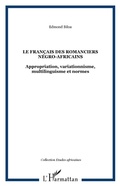 Cover: Le fran&ccedil;ais des romanciers n&eacute;gro-africains - &Eacute;tudes africaines