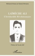 Cover: LaImEche ali - l'irreductible revolutionnaire - Harmattan