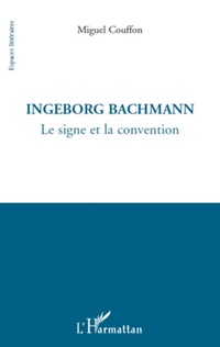 Enlarge image Cover: Ingeborg Bachmann - Espaces Littéraires