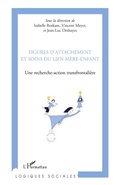 Cover: Figures d'attachement et soins du liens m&egrave;re-enfant - Logiques sociales