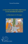 Cover: L'utilisation d'histoires orientales en psychoth&eacute;rapie positive - Editions L'Harmattan