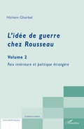 Cover: L'id&eacute;e de guerre chez Rousseau (Volume 2) - Commentaires philosophiques