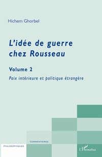 Enlarge image Cover: L'idée de guerre chez Rousseau (Volume 2) - Commentaires philosophiques
