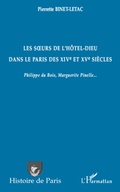Cover: Les s&iquest;urs de l'H&ocirc;tel-Dieu dans le Paris des XIVe et XVe si&egrave;cles - Histoire de Paris