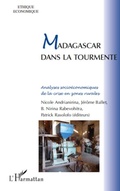 Cover: Madagascar dans la tourmente - &Eacute;thique &Eacute;conomique