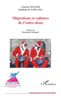 Cover: Migrations et cultures de l'entre-deux - Comp&eacute;tences interculturelles