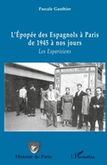 Cover: L'&eacute;pop&eacute;e des Espagnols &agrave; Paris de 1945 &agrave; nos jours - Histoire de Paris