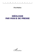 Cover: Id&eacute;ologie par voix/e de presse - S&eacute;mantiques