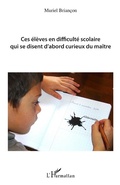 Cover: Ces eleves en difficulte scolaire qui se disent d'abord curieux du maitre - Harmattan