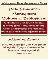 Enlarge image Cover: Data Semantics Management, Volume 2, Deployment - Whitemarsh Information Systems Corporation