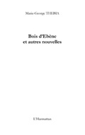 Cover: Bois d'ebene et autres nouvelles de guyane - Harmattan