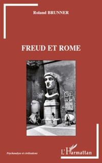 Enlarge image Cover: Freud et Rome - Psychanalyse et civilisations
