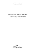 Cover: Trente ans depuis pol pot - le cambodge de 1979 a 2009 - Harmattan