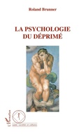 Cover: La Psychologie du d&eacute;prim&eacute; - Sant&eacute;, soci&eacute;t&eacute;s et cultures