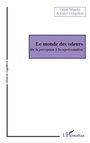 Cover: Le monde des odeurs - de la perception a la representation - Harmattan