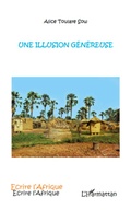 Cover: Une illusion g&eacute;n&eacute;reuse - &Eacute;crire l'Afrique