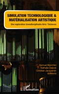 Cover: Simulation technologique et mat&eacute;rialisation artistique - Editions L'Harmattan