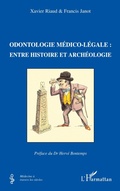 Cover: Odontologie m&eacute;dico-l&eacute;gale : - M&eacute;decine &agrave; travers les si&egrave;cles