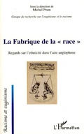 Cover: La Fabrique de la "race" - Racisme et eug&eacute;nisme