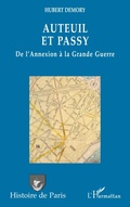 Cover: Auteuil et Passy, de l'Annexion &agrave; la Grande Guerre - Histoire de Paris