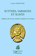 Cover: Scythes, Sarmates et Slaves - Pr&eacute;sence Ukrainienne