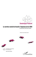 Cover: Le service social du travail &agrave; l'&eacute;preuve de la GRH - Conception et dynamique des organisations
