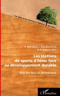 Cover: Les stations de sports d'hiver face au d&eacute;veloppement durable - Les id&eacute;es et les th&eacute;ories &agrave; l'&eacute;preuve des faits