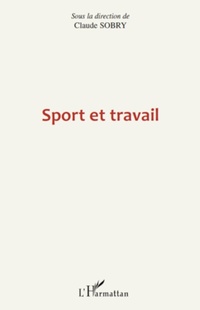 Enlarge image Cover: Sport et travail - Editions L'Harmattan