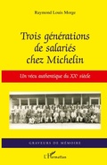 Cover: Trois g&eacute;n&eacute;rations de salari&eacute;s chez Michelin - Graveurs de M&eacute;moire