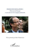 Cover: Fran&ccedil;ois Hollande : discours du Bourget et autres discours de la campagne pr&eacute;sidentielle - Editions L'Harmattan