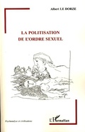 Cover: La politisation de l'ordre sexuel - Psychanalyse et civilisations