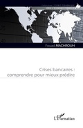 Cover: Crises bancaires : comprendre pour mieux pr&eacute;dire - L'esprit &eacute;conomique