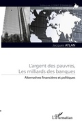 Cover: L'argent des pauvres, les milliards des banques - L'esprit &eacute;conomique