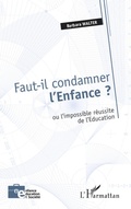 Cover: Faut-il condamner l'Enfance ? - Enfance &eacute;ducation et soci&eacute;t&eacute;