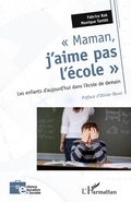 Cover: Maman, j'aime pas l'&eacute;cole - Enfance &eacute;ducation et soci&eacute;t&eacute;
