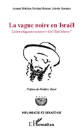 Cover: La vague noire en Isra&euml;l - Diplomatie et strat&eacute;gie