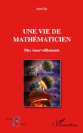 Cover: Une vie de math&eacute;maticien - Acteurs de la Science
