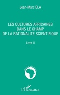 Cover: Les cultures africaines dans le champ de la rationalit&eacute; scientifique - &Eacute;tudes africaines