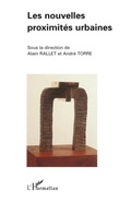 Cover: Les nouvelles proximit&eacute;s urbaines - G&eacute;ographies en libert&eacute;