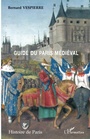 Cover: Guide du Paris médiéval - Histoire de Paris