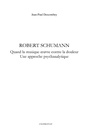 Cover: Robert schumann - quand la musique oeuvre contre la douleur - Harmattan