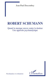 Enlarge image Cover: Robert Schumann - Psychanalyse et civilisations