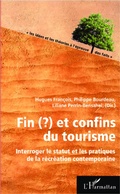 Cover: Fin(?) et confins du tourisme - Les id&eacute;es et les th&eacute;ories &agrave; l'&eacute;preuve des faits