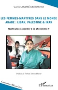 Cover: Les femmes-martyres dans le monde arabe : Liban, Palestine & Irak - Comprendre le Moyen-Orient
